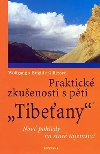 Praktick zkuenosti s pti Tibeany - Nov pohledy na star tajemstv - Wolfgang a Brigitte Gillessen