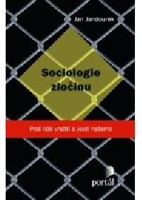 Sociologie zloinu - pro lid vrad a jezd naerno - Jandourek Jan