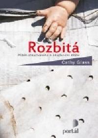 Rozbit - pbh zneuvanho a odvrenho dtte - Glass Cathy