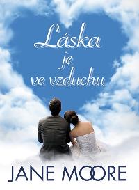 Lska je ve vzduchu - Jane Moore