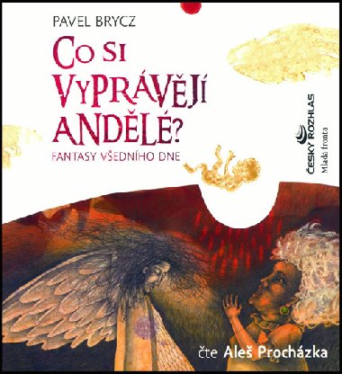 Co si vyprvj andl - Pavel Brycz; Ale Prochzka