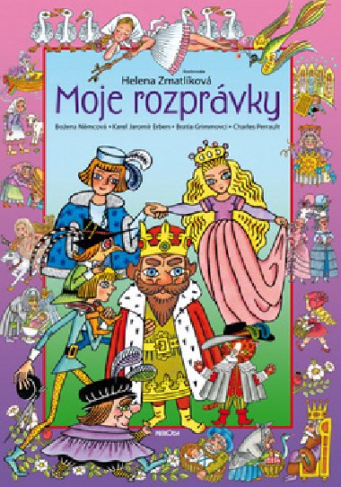 Moje rozprvky - Boena Nmcov; Karel Jaromr Erben; Jacob Grimm; Helena Zmatlkov