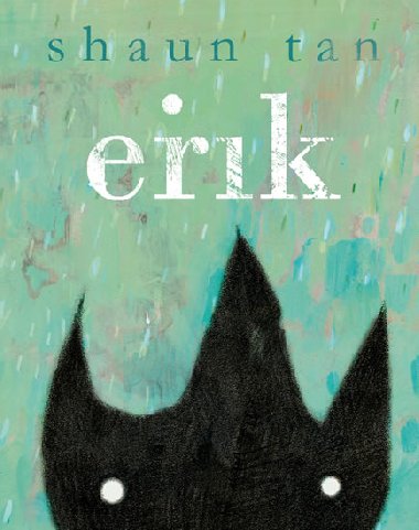 Erik - Shaun Tan
