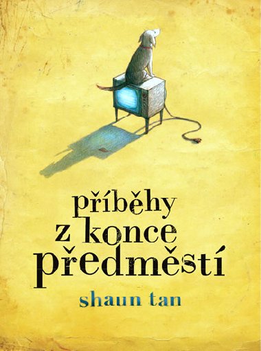 Pbhy z konce pedmst - Shaun Tan