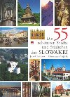 Die 55 schnsten stdte und stdtchen der slowakei - Jozef Leikert; Alexander Vojek