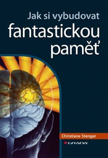Jak si vybudovat fantastickou pam - Christiane Stenger
