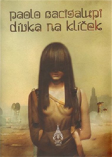 Dívka na klíček - Paolo Bacigalupi