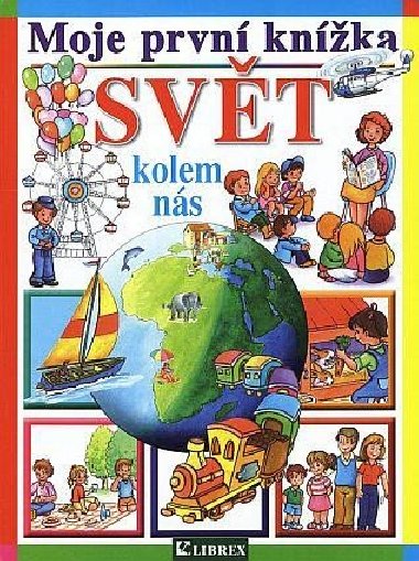 Moje první knížka - Svět kolem nás - Librex