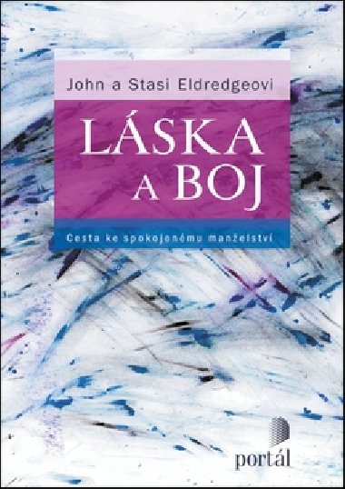 Lska a boj - John Eldredge; Stasi Eldredge