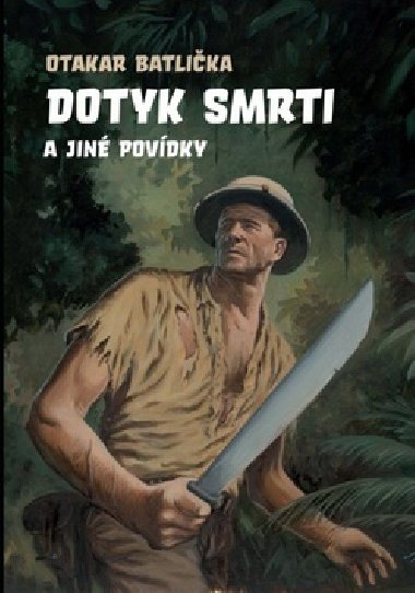 Dotyk smrti a jin povdky - Otakar Batlika; Alois Kesala