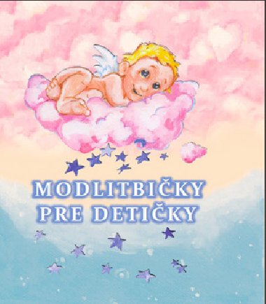 Modlitbiky pre detiky - Jana Kantorov-Blikov