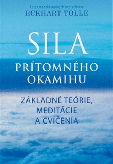 Sila prtomnho okamihu - Eckhart Tolle