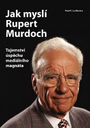 Jak mysl rupert mudroch - Paul R. La Monica