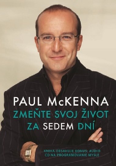 Zmeňte svoj život za sedem dní - Paul McKenna