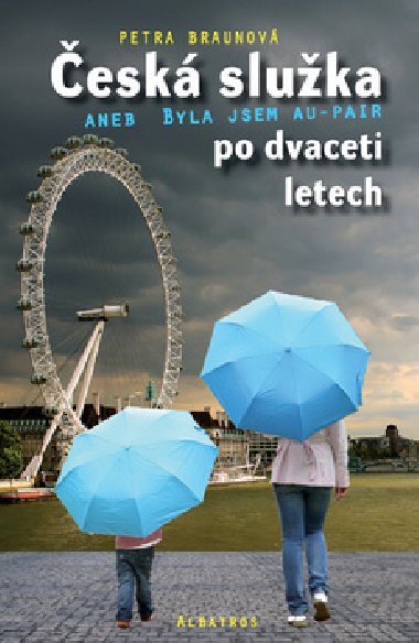 esk sluka po dvaceti letech - aneb Byla jsem au-pair - Petra Braunov