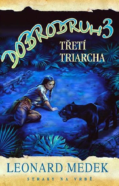 Dobrodruh 3 tet triarcha - Leonard Medek