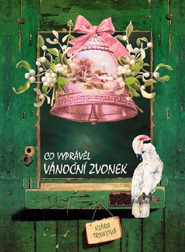 Co vyprvl vnon zvonek - Klra Trnkov