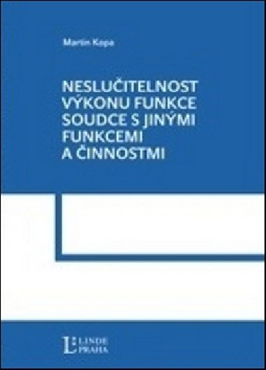 Nesluitelnost vkonu funkce soudce s jnmi funkcemi a innostmi - Martin Kopa