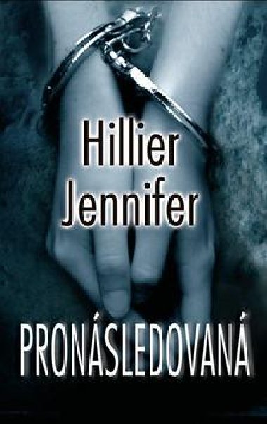 Pronsledovan - Jennifer Hillier