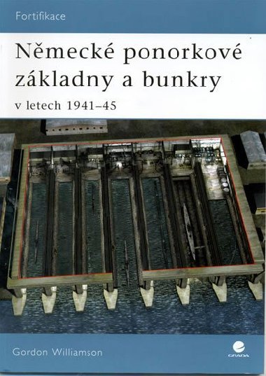 Nmeck ponorkov zkladny a bunkry - Gordon Williamson