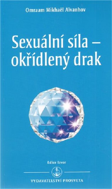 Sexuln sla - okdlen drak - Aivanhov Mikhael Omraam