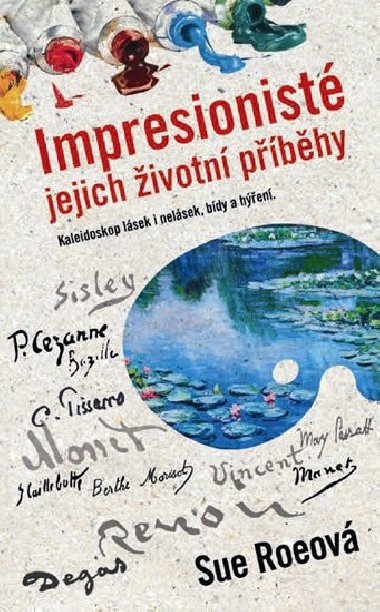 Impresionist Jejich ivotn pbhy - Sue Roeov