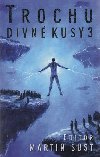 Trochu divn kusy 3 - Vbr autor
