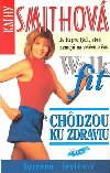 Kathy smithov chdzou ku zdraviu walk fit - Susanna Levinov