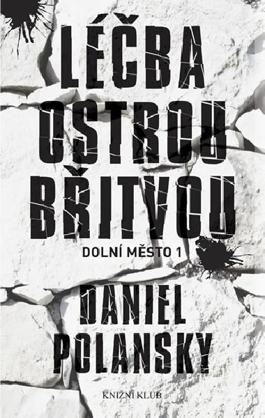 Doln msto 1: Lba ostrou bitvou - Daniel Polansky