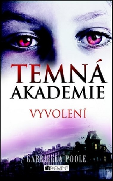 Temn akademie vyvolen - Gabriella Poole