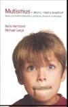 Mutismus v dtstv, mld a dosplosti - Boris Hartmann; Michael Lange