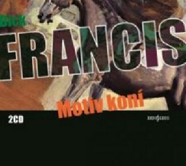 Motiv kon - 2CD - Dick Francis; Ren Pibil; Milan Rybk; Vclav Neuil