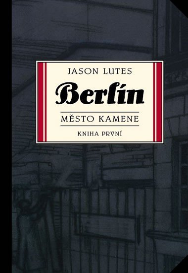 Berlín: Město kamene - kniha první - Jason Lutes