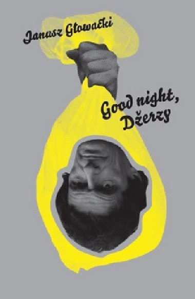 Good night, derzy - Janusz Gowacki