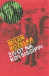 ivot na kdysissippi - Milan Kozelka