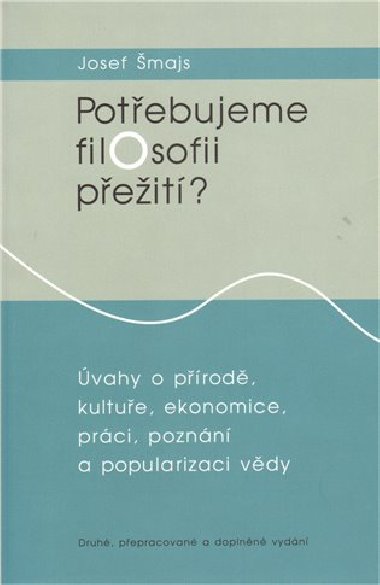 Potebujeme filosofii peit? /nov vyd./ - Josef majs