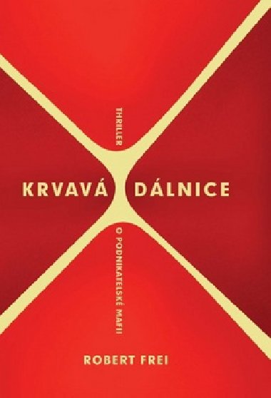 Krvav dlnice - Robert Frei