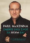 Zmete svoj ivot za sedem dn - Paul McKenna
