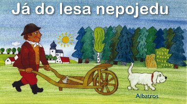 J do lesa nepojedu - Olga Ptkov
