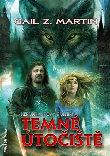 Nekromantovy kroniky 3 - Temn toit - Gail Z. Martin