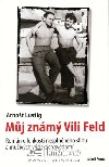 Můj známý vili feld - Arnošt Lustig